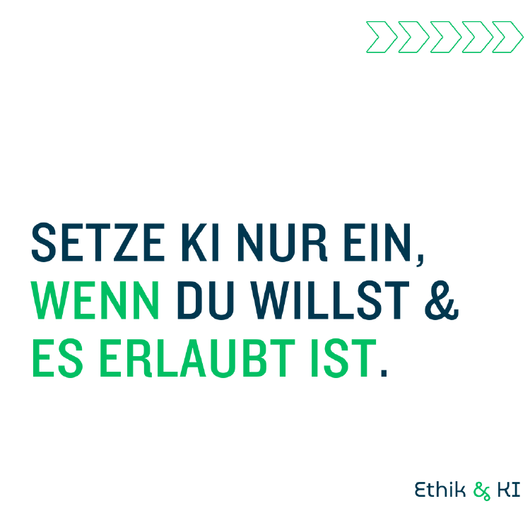 Setze KI nur ein, wenn du willst &amp; es erlaubt ist.