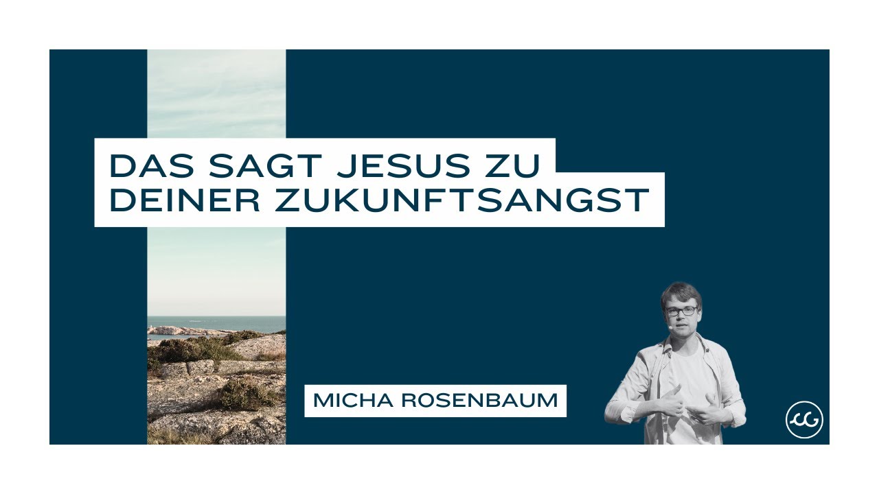 YouTube-Thumbnail zu meiner Predigt: „Das sagt Jesus zu deiner Zukunftsangst“
